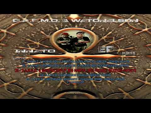 03 - D.A.R.M.O. & WATONELSON ft BIG MARTIN - BIG HOUSE - SESSION INFINITO#  INNATO EP