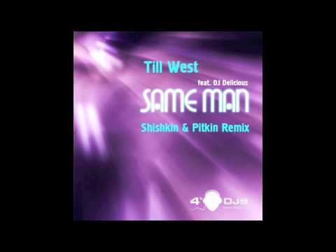 MixMaster & 4DJ's present - Till West & Dj Delicious - Same Man (Shishkin & Pitkin Remix)