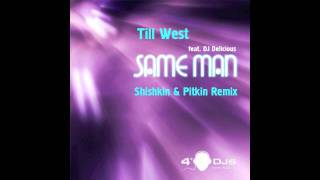MixMaster & 4DJ's present - Till West & Dj Delicious - Same Man (Shishkin & Pitkin Remix)