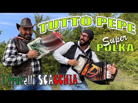 TUTTO PEPE (polka) I FRATELLI SCACCHIA campioni mondiali di organetto. Elaborata fratelli SCACCHIA.