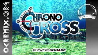 OC ReMix #393: Chrono Cross 'Time Scars' [CHRONO CROSS ~Scars Left By Time~] by FFmusic Dj