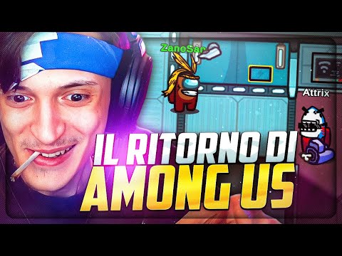 IL RITORNO di AMONG US! w/ @Attrix @GaBBoDSQ @oDeluxx...