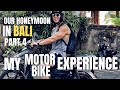 OUR SCARY MOTORBIKE EXPERIENCE IN BALI | HONEYMOON IN BALI PART 4