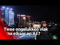 Twee ongelukken vlak na elkaar op de A17 bij Zevenbergen