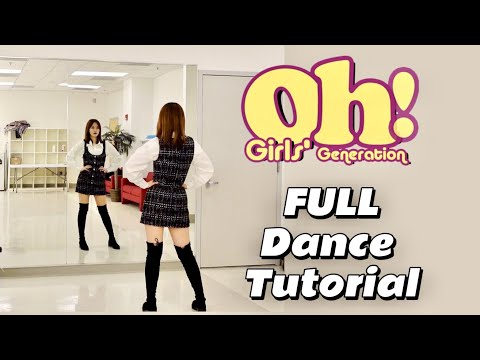 [ENG] Oh! Girls' Generation(소녀시대) FULL Dance Tutorial❤少女时代Oh!全曲舞蹈教学 by Hasuu