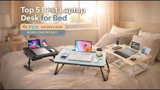 Best Laptop Desk for Bed 2026 🔥 Top 5 Adjustable & Foldable Picks