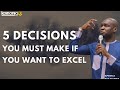 5 DECISIONS YOU MUST MAKE TO EXCEL - Apostle Joshua Selman