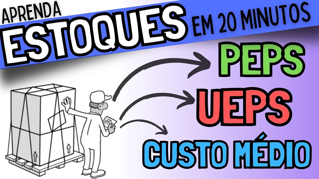 APRENDA CONTROLE DE ESTOQUES EM 20 MIN!!! PEPS / UEPS / MÉDIO PONDERADO