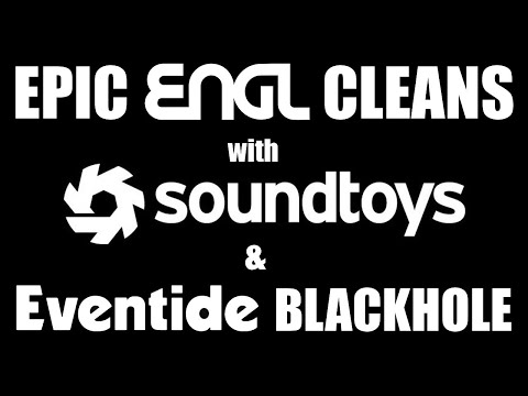 Epic ENGL Cleans with Soundtoys & Eventide Blackhole
