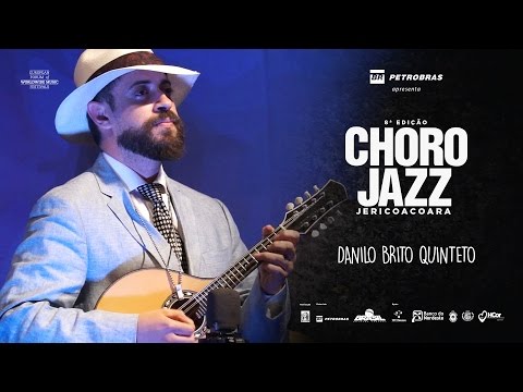 DANILO BRITO QUINTETO - 8ª EDIÇÃO FESTIVAL CHORO JAZZ