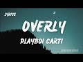 Playboi Carti OVERLY Lyrics