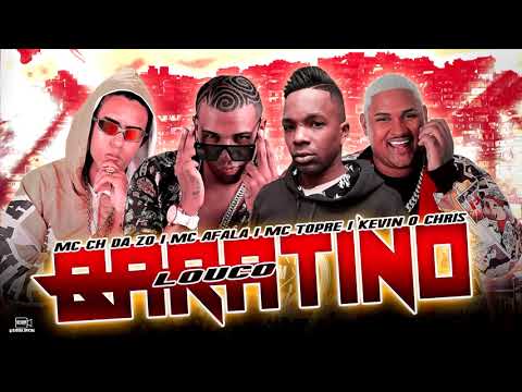 MC CH DA ZO  MC AFALA  KEVIN O CHRIS E MC TOPRE  -  BARATINO LOUCO