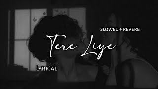 Download lagu Tere Liye - Atif Aslam | Slowed   Reverb | Lyrics | Use Headphones 🎧🎧 mp3
