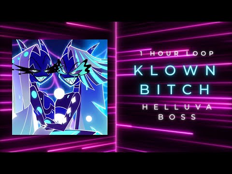 Klown Bitch Full Version - Helluva Boss | 1 Hour Loop