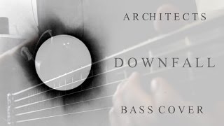 ARCHITECTS - DOWNFALL: BASS COVER HD
