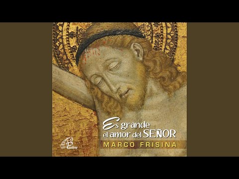 Anima Christi Es Grande El Amor Del Señor (feat. Antonío Tomás Del Pino Romero)