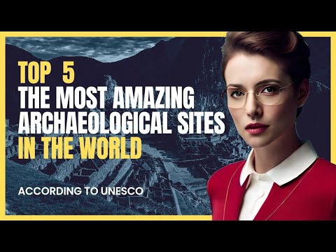 The Top 5 Most Amazing Archaeological Sites In The World According To UNESCO - @AboutFive360
