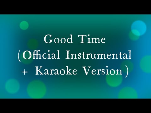 Owl City - Good Time & Carly Rae Jepsen (Official Instrumental + Karaoke Version)