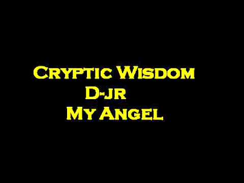 Cryptic Wisdom Ft, D-Jr- My Angel