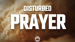 Disturbed - Prayer (Lyrics)