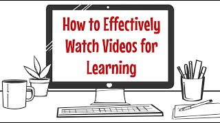 How to Effectively Watch Videos for Learning