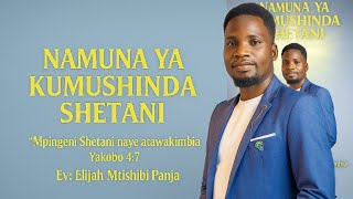Download lagu NAMNA YA KUMUSHINDA SHETANI.By: Ev:Elijah Mtishibi Panja. Call: 255616487871,  255788037871. mp3
