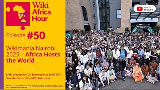Episode #50: Wikimania Nairobi 2025 Africa Hosts the World