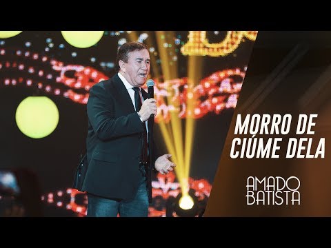 Morro de Ciúmes Dela - Amado Batista