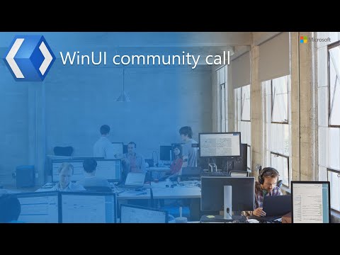 WinUI Community Call - March 16, 2022