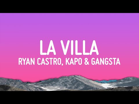 Ryan Castro - LA VILLA ft. Kapo & Gangsta (Lyrics)