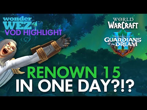 Renown 15 with the Dream Wardens in ONE DAY?!? | WonderWez Twitch VOD Highlight | World of Warcraft