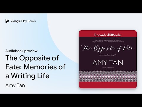 The Opposite of Fate: Memories of a Writing… by Amy Tan · Audiobook preview