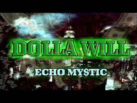 Echo Mystic " Dolla Will" (Official Audio)