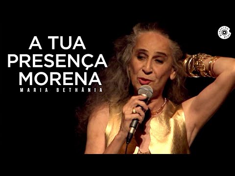 A tua presença morena - Maria Bethânia