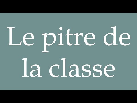 How to Pronounce ''Le pitre de la classe'' (The class clown) Correctly in French