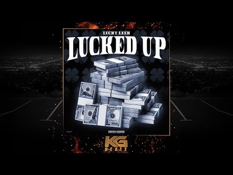 LuckyLeek - Fxck it Up [New 2021]