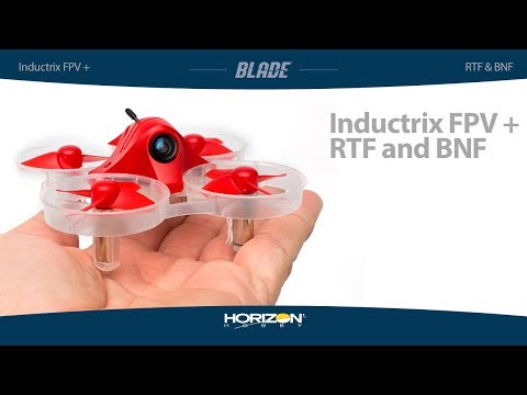 Blade Inductrix FPV + RTF and BNF