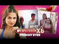 Dil Dosti Ya Dhoka Ep 22 From My Eyes Kashish Kapoor Splitsvilla 16