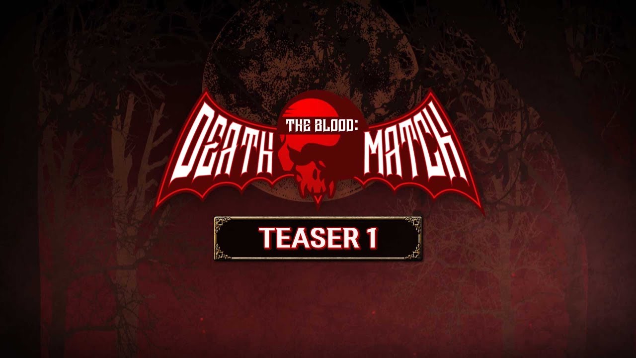 [TEASER 1] THE BLOOD : DEATH MATCH