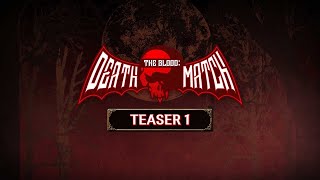 [TEASER 1] THE BLOOD : DEATH MATCH