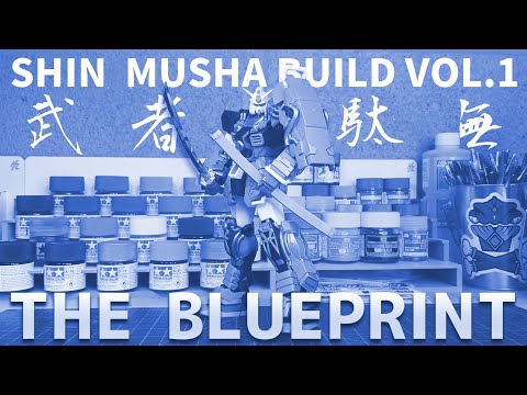 Shin Musha Build Vol.1 : The Blueprint