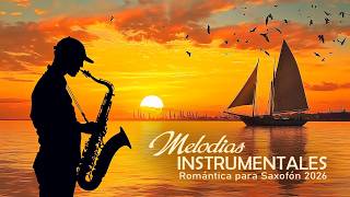 🎷 Boleros Instrumentales Románticos | La Mejor Música Romántica para Saxofón 2026