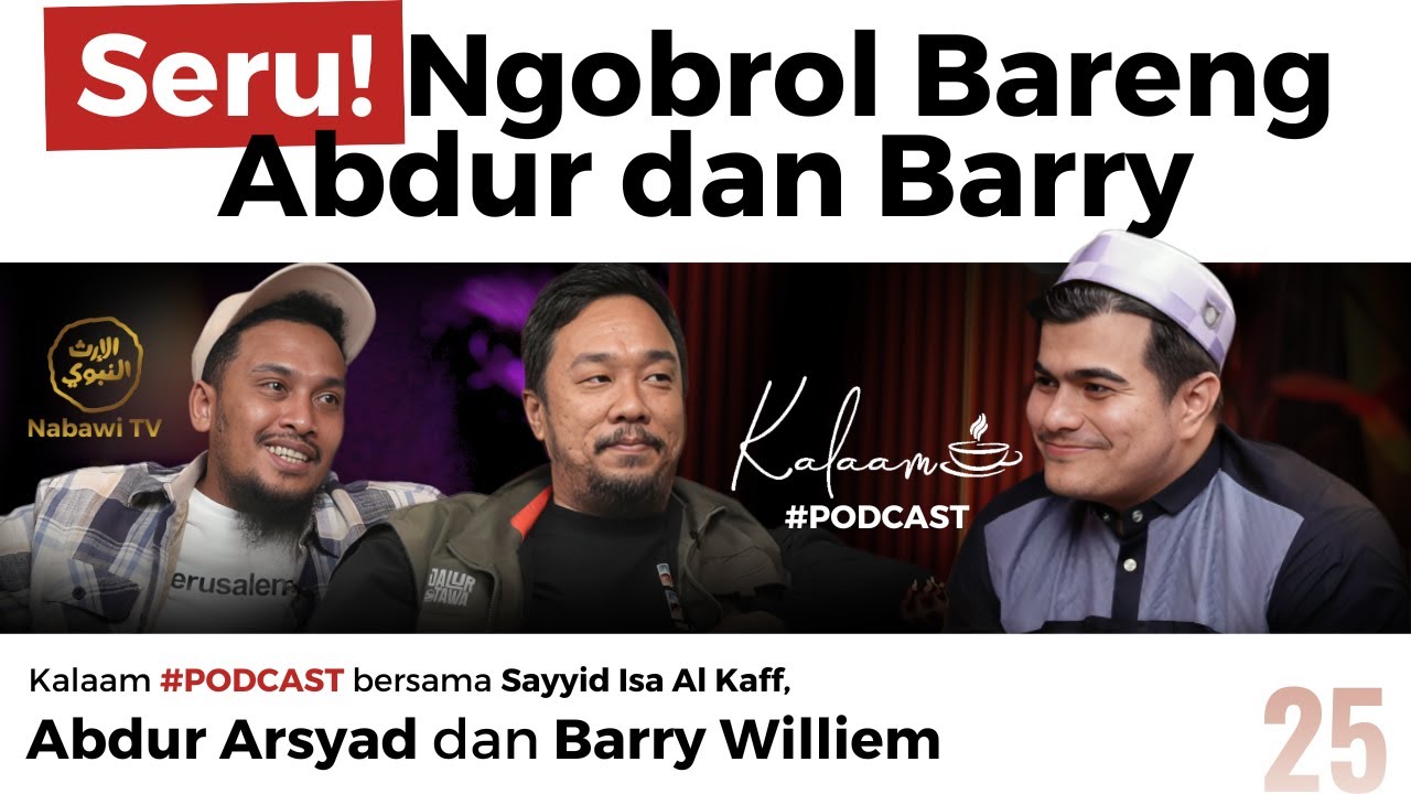 Ngobrol Bareng Abdur Arsyad dan Barry Williem | Podcast Nabawi TV