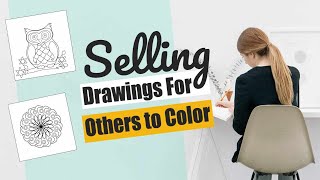 🆕 How to Create and Sell Drawings For Others To Color - Sell Coloring Books Online Video 2021