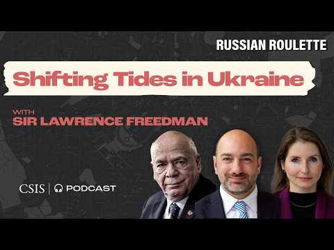 Shifting Tides in Ukraine - Lawrence Freedman on the Future of the War