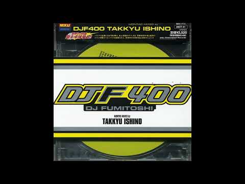 Takkyu Ishino - DJF 400 (DJ Fumitoshi)