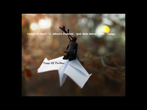 Tango DJ TheMan - Carlos Di Sarli - c. Alberto Podestá - Qué Solo Estoy 1944 - Tango