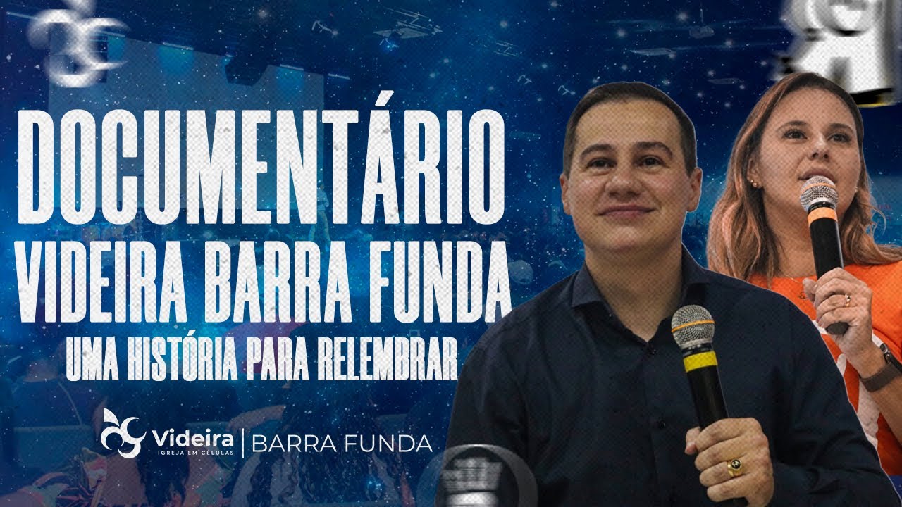 DOCUMENTÁRIO | IGREJA VIDEIRA BARRA FUNDA
