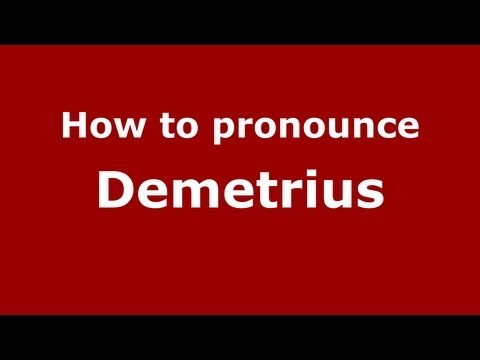 How to Pronounce Demetrius - PronounceNames.com