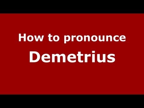 How to pronounce Demetrius
